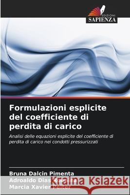 Formulazioni esplicite del coefficiente di perdita di carico Dalcin Pimenta, Bruna, Dias Robaina, Adroaldo, Xavier Peiter, Marcia 9786202370325 Edizioni Sapienza - książka