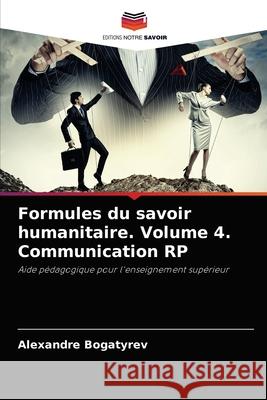 Formules du savoir humanitaire. Volume 4. Communication RP Alexandre Bogatyrev 9786204061955 Editions Notre Savoir - książka