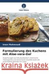 Formulierung des Kuchens mit Aloe-vera-Gel Mahmoudi, Imen 9786204416601 Verlag Unser Wissen
