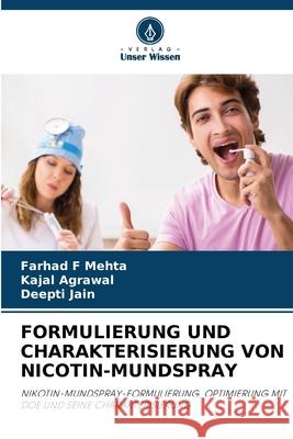 Formulierung Und Charakterisierung Von Nicotin-Mundspray Farhad F. Mehta Kajal Agrawal Deepti Jain 9786207562046 Verlag Unser Wissen - książka