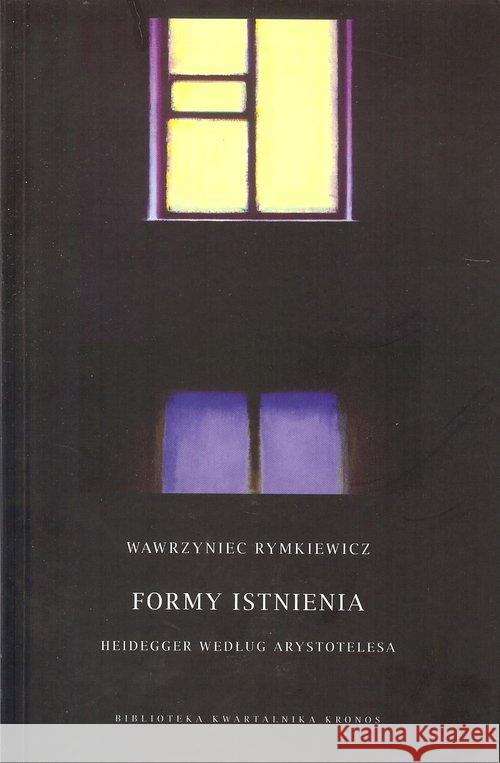 Formy istnienia Rymkiewicz Wawrzyniec 9788362609178 Fundacja Augusta hr. Cieszkowskiego - książka