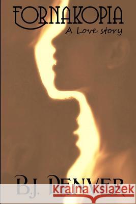 Fornakopia B. J. Denver J. J. Michael 9781537064291 Createspace Independent Publishing Platform - książka