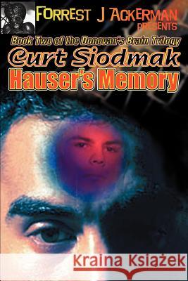 Forrest J. Ackerman Presents Hauser's Memory Curt Siodmak Forrest J. Ackerman 9781584451174 Pulpless.com - książka