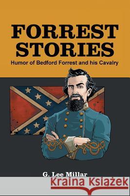 Forrest Stories: Humor of Bedford Forrest and His Cavalry G Lee Millar 9781546235576 Authorhouse - książka