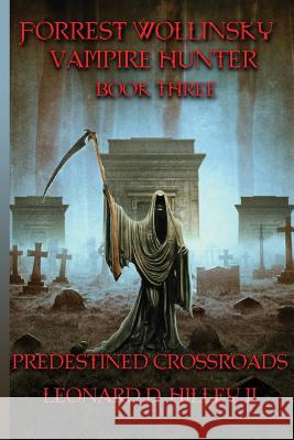 Forrest Wollinsky Vampire Hunter: Predestined Crossroads Leonard D. Hille Daniela Owergoor 9781950485093 Deimosweb Publishing - książka