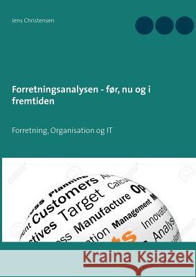 Forretningsanalysen - før, nu og i fremtiden: Forretning, Organisation og IT Jens Christensen 9788771704020 Books on Demand - książka