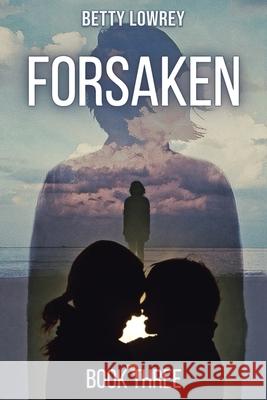 Forsaken: Book Three Betty Lowrey 9798990154834 Betty Lowrey - książka