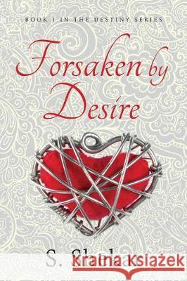 Forsaken by Desire S. Shekar 9781976733222 Independently Published - książka