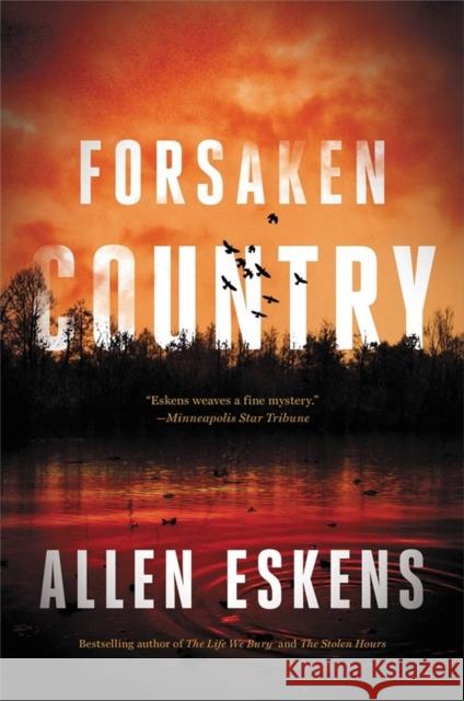 Forsaken Country Allen Eskens 9780316703543 Mulholland Books - książka