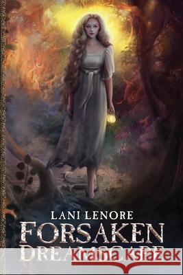 Forsaken Dreamscape Lani Lenore 9781493615513 Createspace - książka