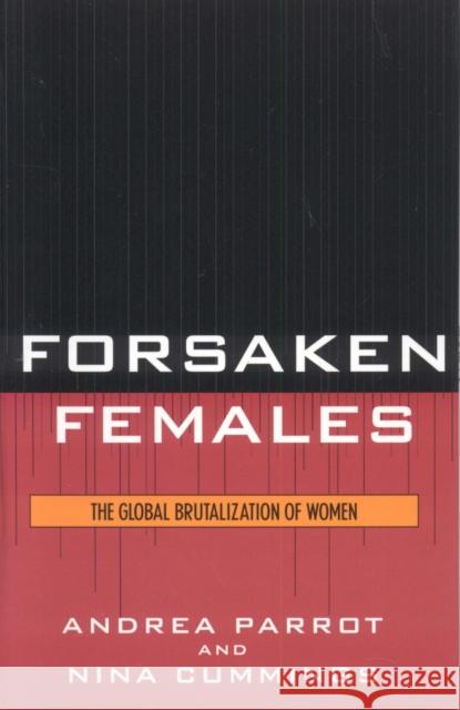 Forsaken Females: The Global Brutalization of Women Parrot, Andrea 9780742545786 Rowman & Littlefield Publishers - książka