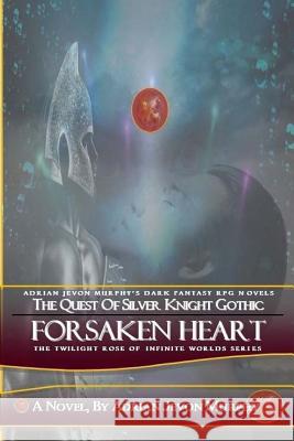 Forsaken Heart: The Dynasty Realms VI: Forsaken Heart Adrian Jevon Murphy 9781546327301 Createspace Independent Publishing Platform - książka