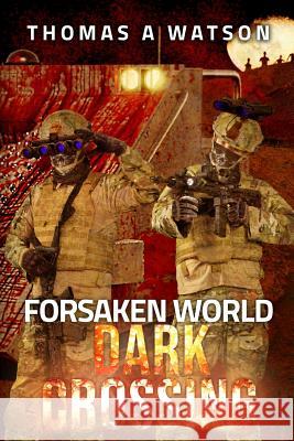 Forsaken World: Dark Crossing Sabrina Jean Nicholas a. Watson Thomas A. Watson 9781724334107 Createspace Independent Publishing Platform - książka