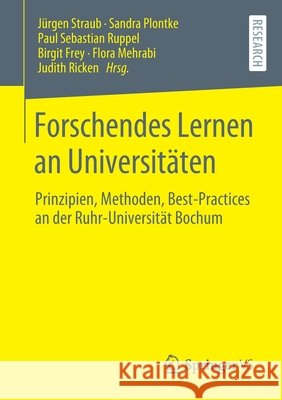 Forschendes Lernen an Universitäten: Prinzipien, Methoden, Best-Practices an Der Ruhr-Universität Bochum Straub, Jürgen 9783658308278 Springer vs - książka