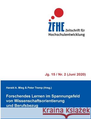 Forschendes Lernen im Spannungsfeld von Wissenschaftsorientierung und Berufsbezug Harald A. Mieg Peter Tremp 9783751916462 Books on Demand - książka