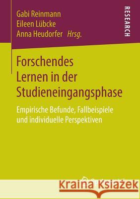 Forschendes Lernen in Der Studieneingangsphase: Empirische Befunde, Fallbeispiele Und Individuelle Perspektiven Reinmann, Gabi 9783658253110 Springer vs - książka