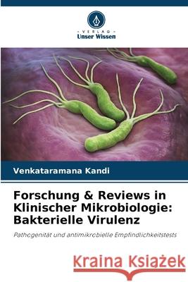 Forschung & Reviews in Klinischer Mikrobiologie: Bakterielle Virulenz Venkataramana Kandi 9786207945306 Verlag Unser Wissen - książka