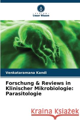 Forschung & Reviews in Klinischer Mikrobiologie: Parasitologie Venkataramana Kandi 9786207935949 Verlag Unser Wissen - książka