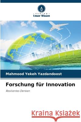 Forschung für Innovation Yekeh Yazdandoost, Mahmood 9786209251153 Verlag Unser Wissen - książka