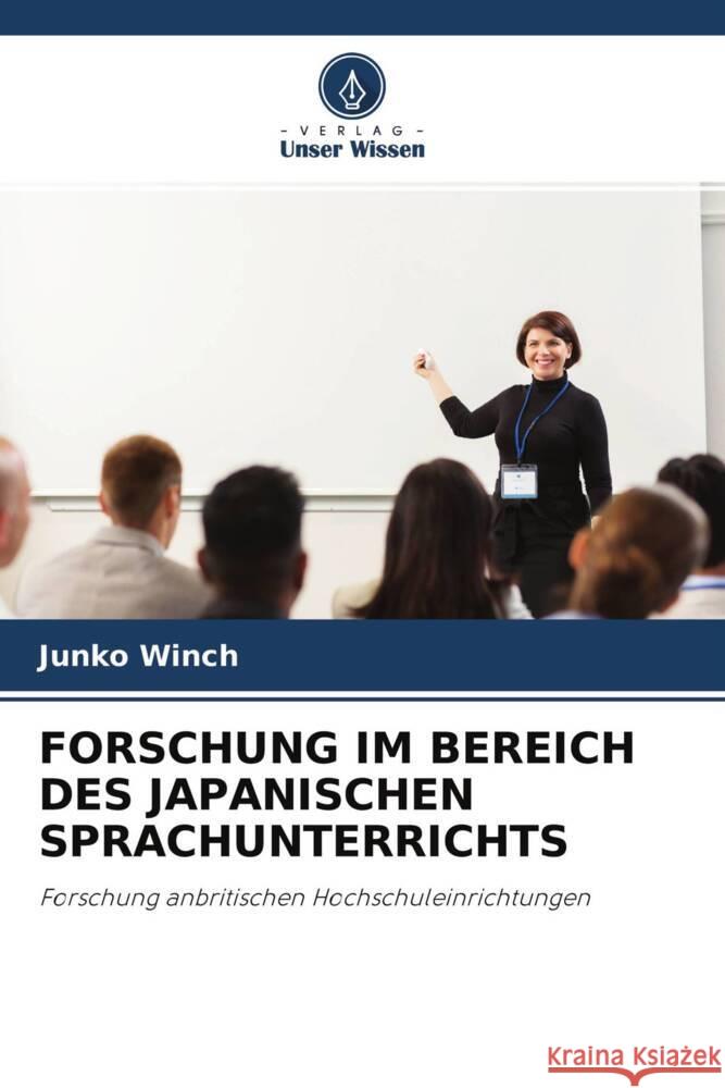 FORSCHUNG IM BEREICH DES JAPANISCHEN SPRACHUNTERRICHTS Winch, Junko 9786204322537 Verlag Unser Wissen - książka