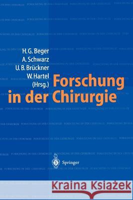 Forschung in Der Chirurgie: Konzepte, Organisation, Schwerpunkte: Eine Bestandsaufnahme -- Universitäre Einrichtungen Beger, H. -G 9783540627050 Not Avail - książka