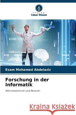 Forschung in der Informatik Esam Mohamed Abdelaziz   9786205998892 Verlag Unser Wissen - książka