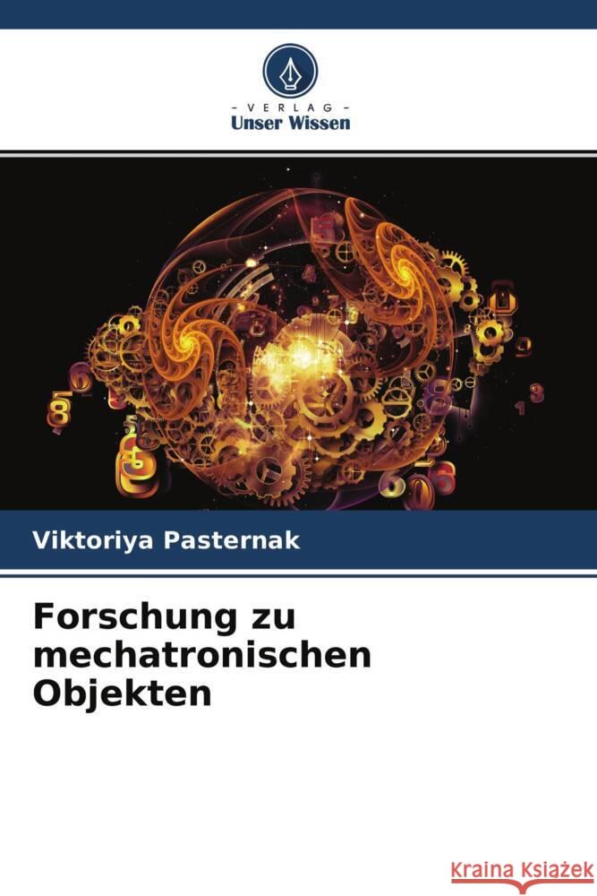 Forschung zu mechatronischen Objekten Pasternak, Viktoriya 9786204412887 Verlag Unser Wissen - książka