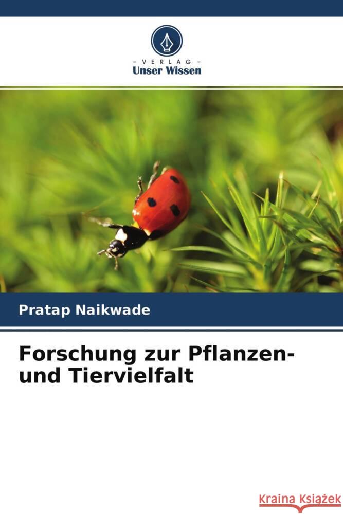 Forschung zur Pflanzen- und Tiervielfalt Naikwade, Pratap 9786204456492 Verlag Unser Wissen - książka