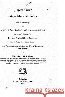 Forschungen über das Räthsel der mannmännlichen Liebe Ulrichs, Karl Heinrich 9781523931750 Createspace Independent Publishing Platform - książka