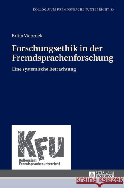 Forschungsethik in Der Fremdsprachenforschung: Eine Systemische Betrachtung Schmelter, Lars 9783631668955 Peter Lang Gmbh, Internationaler Verlag Der W - książka