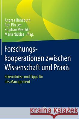 Forschungskooperationen Zwischen Wissenschaft Und Praxis: Erkenntnisse Und Tipps Für Das Management Hanebuth, Andrea 9783658084943 Springer Gabler - książka