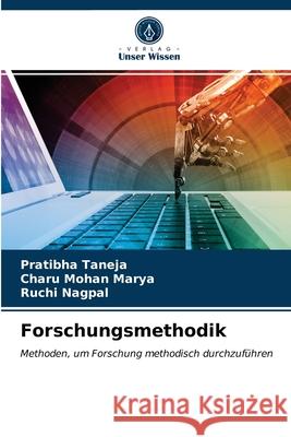 Forschungsmethodik Pratibha Taneja, Charu Mohan Marya, Ruchi Nagpal 9786203169195 Verlag Unser Wissen - książka