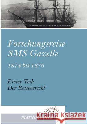 Forschungsreise SMS Gazelle 1874 bis 1876 Reichs-Marine-Amt 9783954271658 Maritimepress - książka