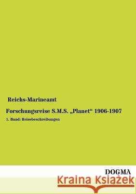 Forschungsreise S.M.S. Planet 1906-1907 Reichs-Marineamt 9783955803476 Dogma - książka