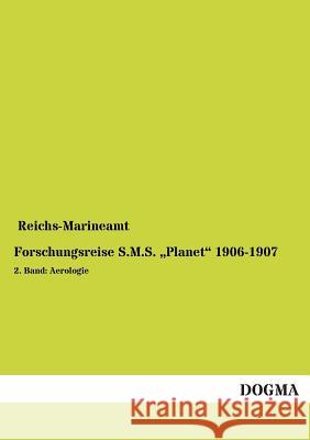 Forschungsreise S.M.S. Planet 1906-1907 Reichs-Marineamt 9783955803483 Dogma - książka