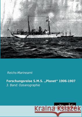 Forschungsreise S.M.S. Planet 1906-1907 Reichs-Marineamt 9783956560071 Weitsuechtig - książka