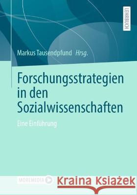 Forschungsstrategien in den Sozialwissenschaften: Eine Einführung Tausendpfund, Markus 9783658369712 Springer Fachmedien Wiesbaden - książka