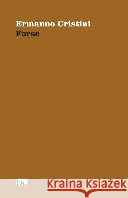 Forse Giancarlo Norese Ermanno Cristini  9798387586330 Independently Published - książka