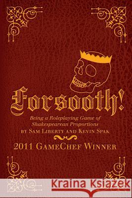 Forsooth! Kevin Spak Sam Liberty Melissa Newman-Evans 9781477611784 Createspace - książka