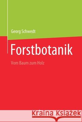 Forstbotanik: Vom Baum Zum Holz Georg Schwedt 9783662634066 Springer Spektrum - książka