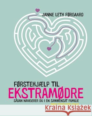 Førstehjælp til ekstramødre Janne Leth Førgaard 9788777068461 Dansk Psykologisk Forlag - książka