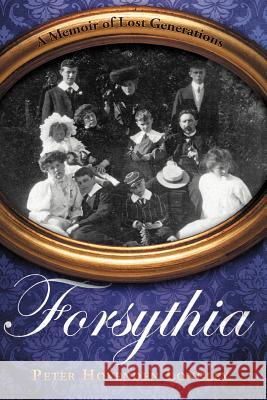 Forsythia: A Memoir of Lost Generations Peter Hovenden Longley 9781475933529 iUniverse - książka