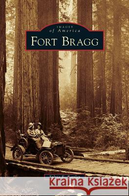 Fort Bragg Sylvia E. Bartley 9781531675608 Arcadia Library Editions - książka