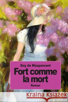 Fort comme la mort de Maupassant, Guy 9781502785497 Createspace - książka