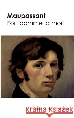 Fort comme la mort de Maupassant (édition de référence) Maupassant, Guy De 9782367889443 Les Editions Du Cenacle - książka