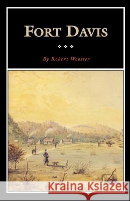 Fort Davis: Outpost on the Texas Frontier Wooster, Robert 9780876111390 Texas State Historical Association - książka