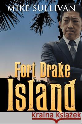 Fort Drake Island Mike Sullivan 9781949812770 World Castle Publishing - książka