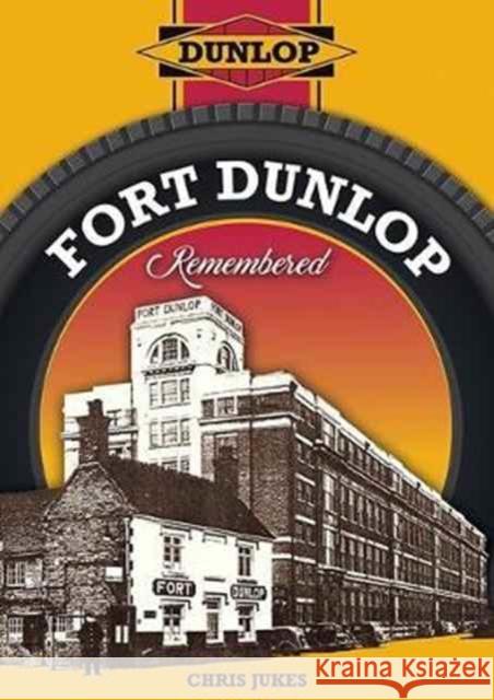 Fort Dunlop Remembered Chris Jukes 9781858585529 Brewin Books - książka