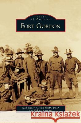 Fort Gordon Sean Joiner, Gerald Smith, Robert Anzuoni 9781531644819 Arcadia Publishing Library Editions - książka