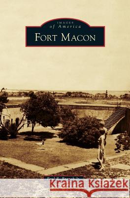 Fort Macon Paul R Branch, Jr 9781531667269 Arcadia Publishing Library Editions - książka